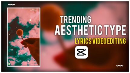Trending Aesthetic Style Lyrics Video Making Tutorial on Capcut App - Hindi